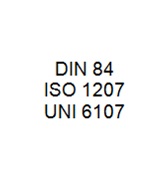 DIN 84 / ISO 1207 / UNI 6107 - Slotted Cheese Head Bolt